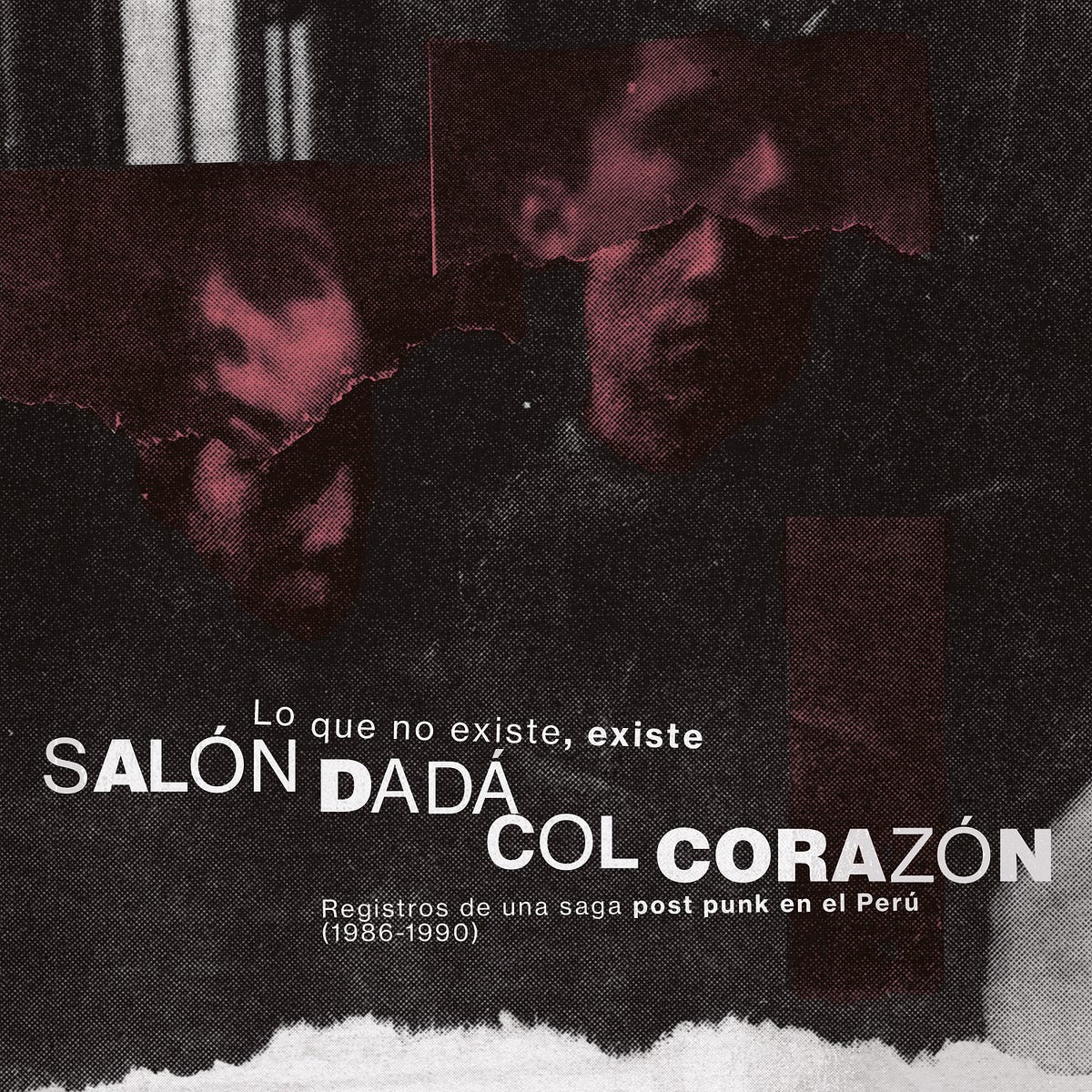 Col Corazón, Salón Dadá - Lo que no existe, existe: Registros de una saga post punk en el Perú (1986-1990) {Essential Sounds collection}