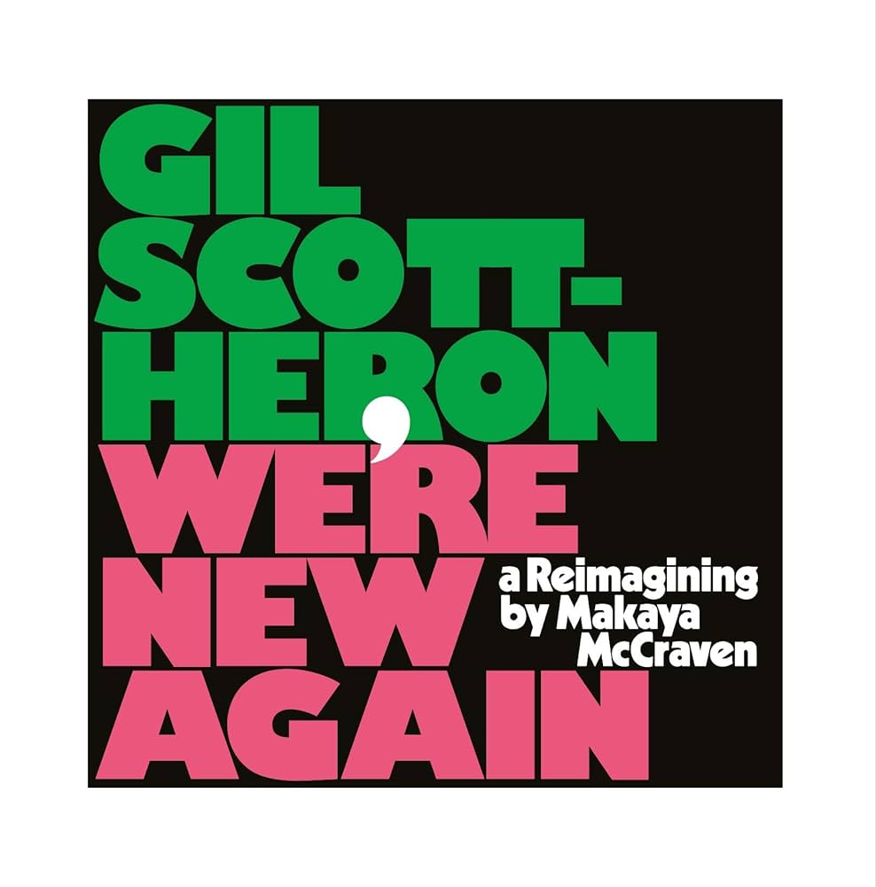 Gil Scott-Heron - We're New Again - a Reimagining By Makaya McCraven