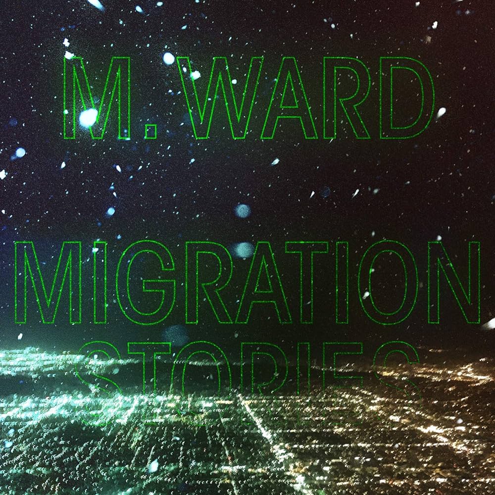 M. Ward - Migration Stories [LP]