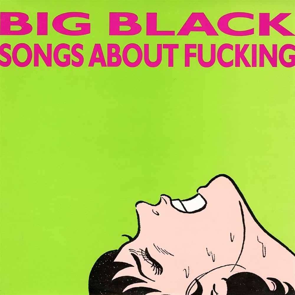 Big Black - Songs About Fucking [REMASTERED] [LP]